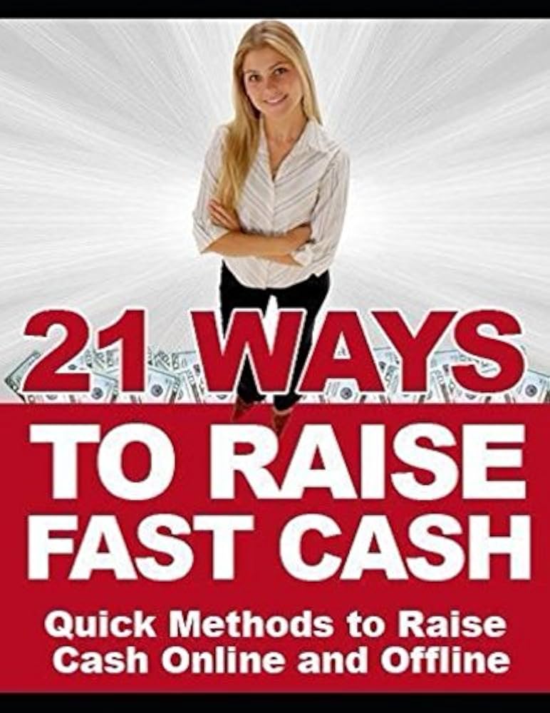 21 Ways To Raise Fast Cash
