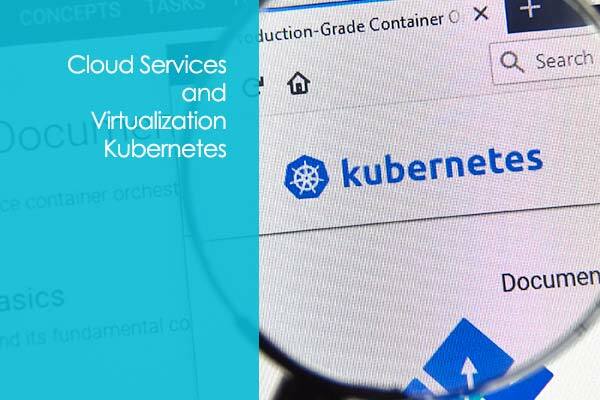 Kubernetes - Containerizing Applications in the Cloud