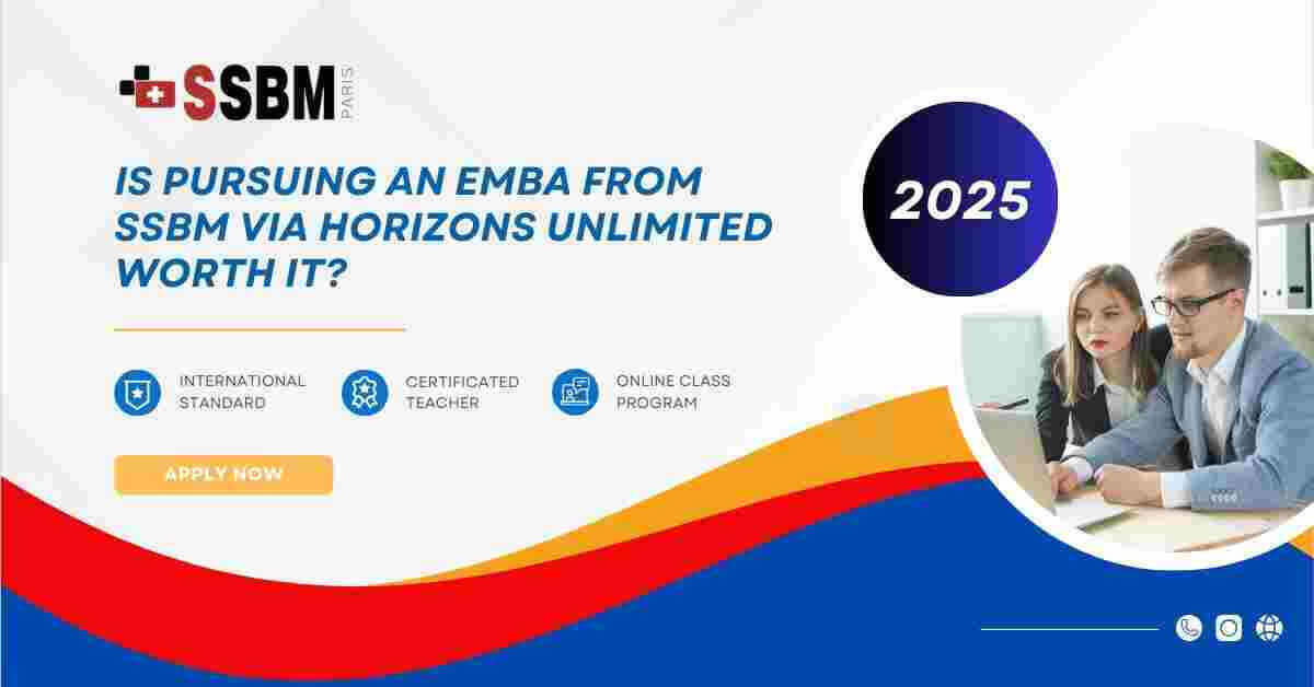 Is Pursuing an EMBA from SSBM via Horizons Unlimited Worth It?